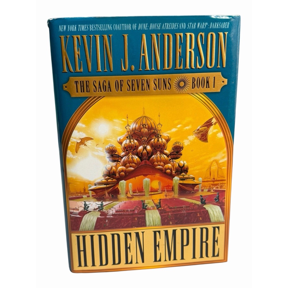 Hidden Empire: Saga of Seven Suns Kevin J. Anderson 1st Edition/Print HCDJ